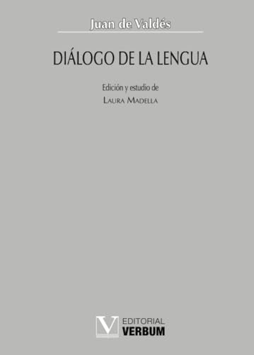 Diálogo de la lengua (Verbum Mayor, Band 1) von Editorial Verbum