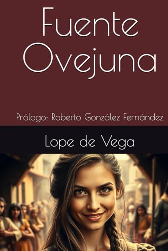 Fuente Ovejuna: Prólogo: Roberto González Fernández von Independently published