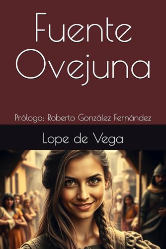 Fuente Ovejuna: Prólogo: Roberto González Fernández von Independently published