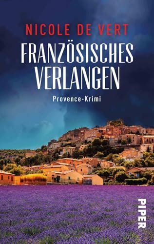 Französisches Verlangen (Mimik-Expertin Margeaux Surfin ermittelt 5): Provence-Krimi | Ein spannender Frankreich-Krimi mit Rezepten zum Nachkochen aus Südfrankreich von PIPER