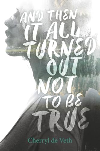 And Then It All Turned Out Not to Be True von Bookbaby