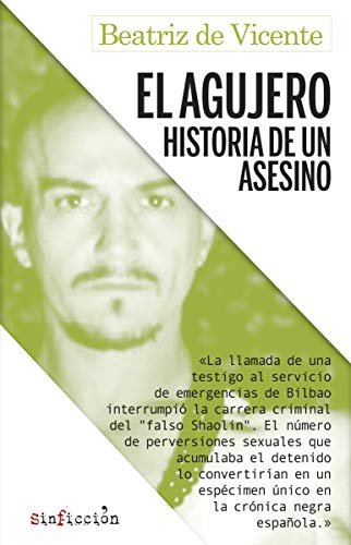 El agujero. Historia de un asesino (Sin Ficción, Band 6)