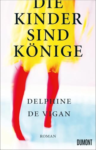 Die Kinder sind Könige: Roman