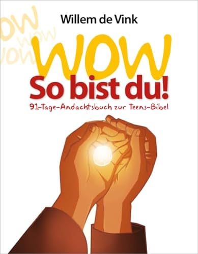 WOW So bist du!: 91-Tage-Andachtsbuch zur Teens-Bibel