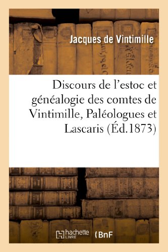 Discours de l'estoc et généalogie des comtes de Vintimille, Paléologues et Lascaris (Histoire) von Hachette Livre - BNF