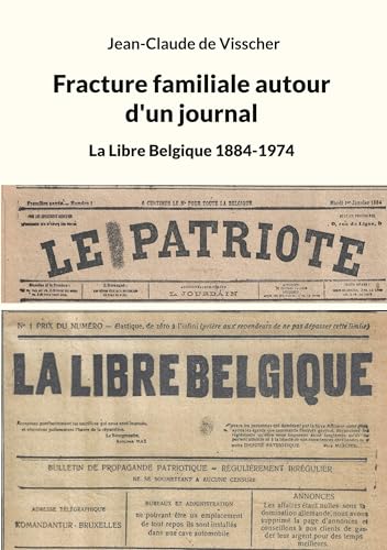 Fracture familiale autour d'un journal: La Libre Belgique 1884-1974 von BoD – Books on Demand – Frankreich
