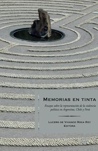 Memorias en tinta: Ensayos sobre la representación de la violencia política en Argentina, Chile y Perú von Ediciones Universidad Alberto Hurtado