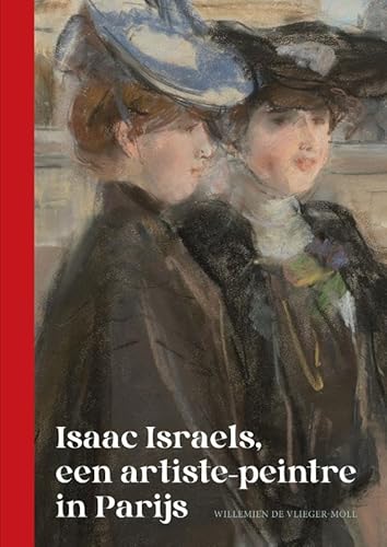Isaac Israels, een artiste-peintre in Parijs von De Vrije Uitgevers