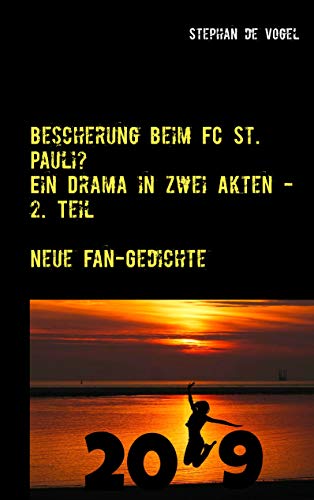 Bescherung beim FC St. Pauli?: Ein Drama in zwei Akten - 2. Teil von Books on Demand