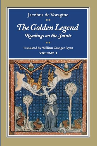 The Golden Legend: Readings on the Saints (Golden Legend Vol. 1, Band 1)