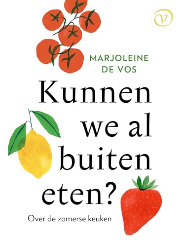 Kunnen we al buiten eten?: Over de zomerse keuken von Uitgeverij G.A. Van Oorschot B.V.