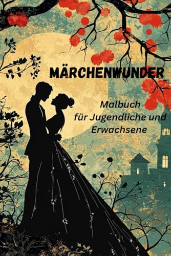 Märchenwunder Malbuch für Jugendliche und Erwachsene; 170 fantastische Bilder mit magischen Feen von Independently published