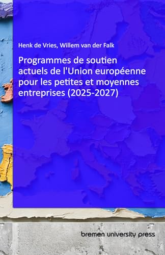 Programmes de soutien actuels de l'Union européenne pour les petites et moyennes entreprises (2025-2027) von bremen university press