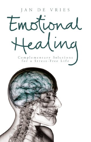 Emotional Healing: Complementary Solutions for a Stress-Free Life von Brand: Mainstream Digital