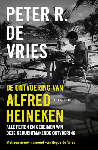 De ontvoering van Alfred Heineken: Met nieuw nawoord van Royce de Vries von De Fontein Romans & Spanning