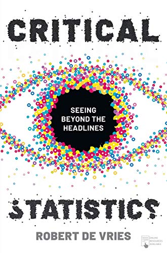 Critical Statistics: Seeing Beyond the Headlines Critical Statistics: Seeing Beyond the Headlines von Red Globe Press
