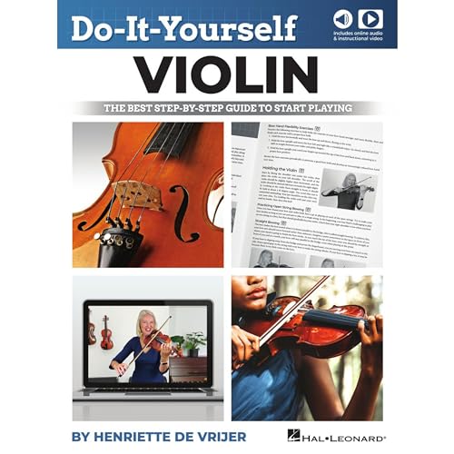 Do-It-Yourself Violin: The Best Step-By-Step Guide to Start Playing - Book with Online Audio and Instructional Video by Henriette de Vrijer von HAL LEONARD