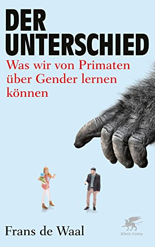 Der Unterschied: Was wir von Primaten über Gender lernen können von Klett-Cotta