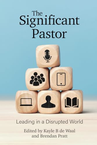 The Significant Pastor: Leading in a Disrupted World The Significant Pastor: Leading in a Disrupted World von Signs Publishing