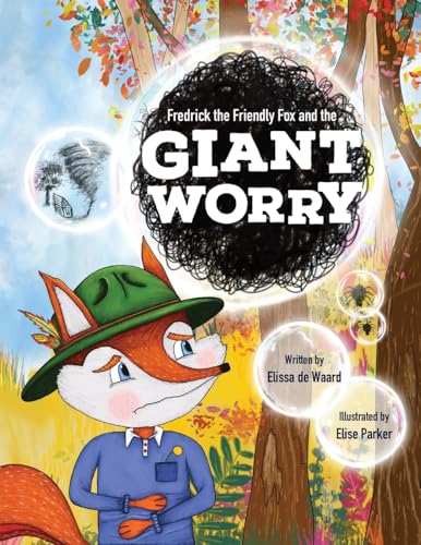 Fredrick the Friendly Fox and the Giant Worry von Green Hill Publishing