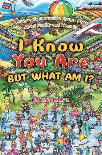 I Know You Are, But What Am I?: A Children’s Interactive Picture Book About Identity and Diversity I Know You Are, But What Am I?: A Children’s Interactive Picture Book About Identity and Diversity von Austin Macauley Publishers LLC