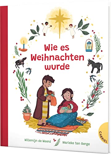 Wie es Weihnachten wurde: Weihnachtsgeschichte für Kinder ab 2