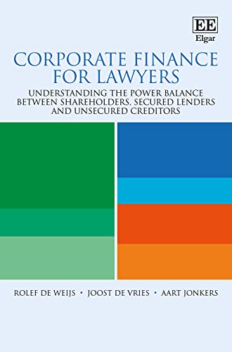 Corporate Finance for Lawyers: Understanding the Power Balance Between Shareholders, Secured Lenders and Unsecured Creditors von Edward Elgar Publishing Ltd