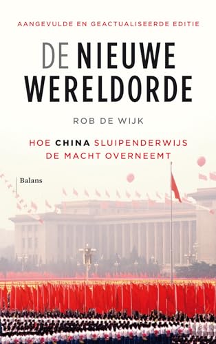 De nieuwe wereldorde: Hoe China sluipenderwijs de macht overneemt (uitgebreide & geactualiseerde editie) von Uitgeverij Balans