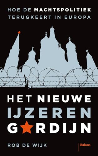 Het nieuwe IJzeren Gordijn: hoe de machtspolitiek terugkeert in Europa von Uitgeverij Balans