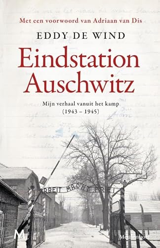 Eindstation Auschwitz: Mijn verhaal vanuit het kamp (1943-1945) von J.M. Meulenhoff