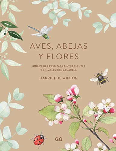 Aves, abejas y flores: Guía paso a paso para pintr plantas y animales con acuarela von Gustavo Gili