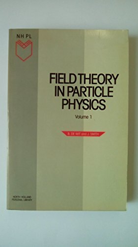 Field Theory in Particle Physics, Volume 1 (N H Personal Library, Vol 1)