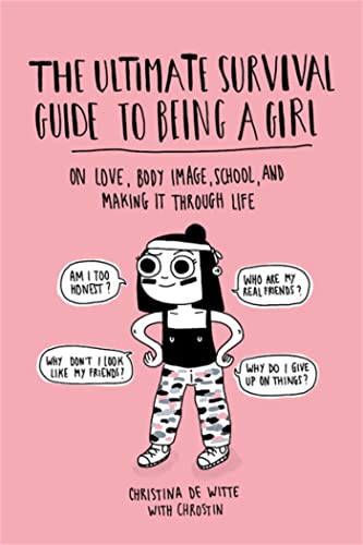 Ultimate Survival Guide to Being a Girl: On Love, Body Image, School, and Making It Through Life von Running Press Kids