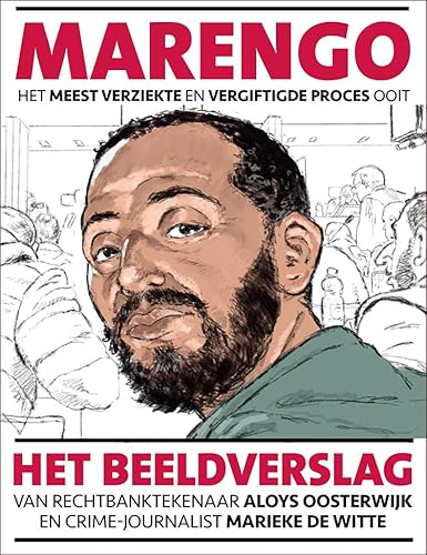 Marengo: het meest verziekte en vergiftigde proces ooit : een beeldverslag Marengo: het meest verziekte en vergiftigde proces ooit : een beeldverslag von L_