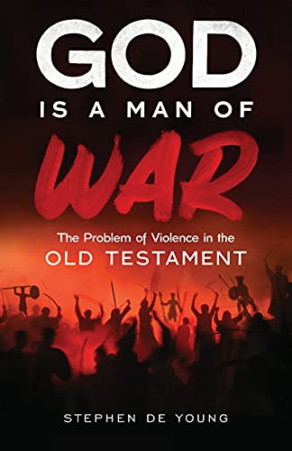 God Is a Man of War: The Problem of Violence in the Old Testament von Ancient Faith Publishing