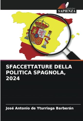 SFACCETTATURE DELLA POLITICA SPAGNOLA, 2024 von Edizioni Sapienza