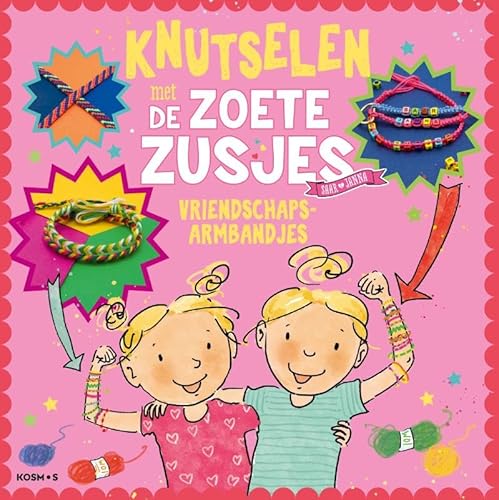 Knutselen met de Zoete Zusjes - vriendschapsarmbandjes Knutselen met de Zoete Zusjes - vriendschapsarmbandjes von Kosmos Uitgevers