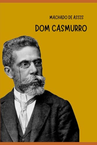 Dom Casmurro Dom Casmurro von Independently published