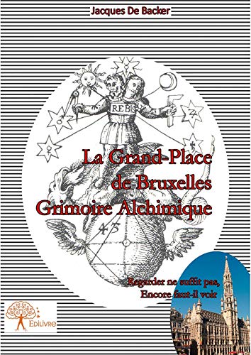 La Grand-Place de Bruxelles, grimoire alchimique von Edilivre
