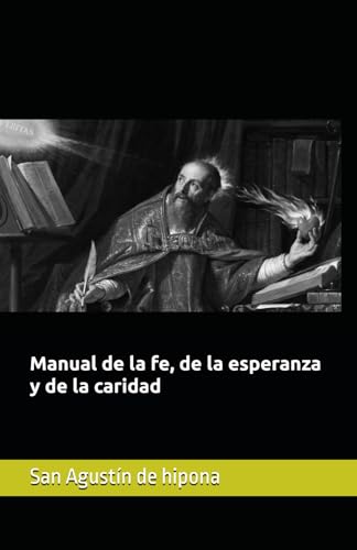 Manual de la fe, de la esperanza y de la caridad: San Agustin de Hispona von Independently published