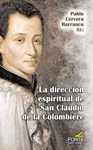La dirección espiritual de San Claudio de la Colombière (Agua viva) von EDITORIAL MONTE CARMELO