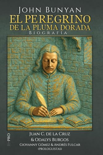 EL PEREGRINO DE LA PLUMA DORADA: BIOGRAFÍA DE JOHN BUNYAN von EDITORIAL PROCLAMA (E-PRO)