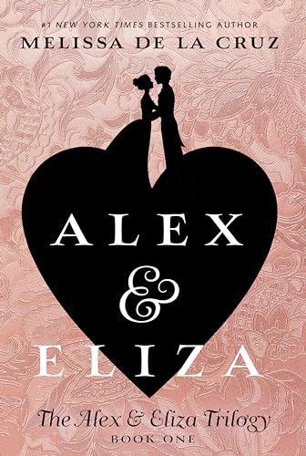 Alex & Eliza (The Alex & Eliza Trilogy, Band 1)