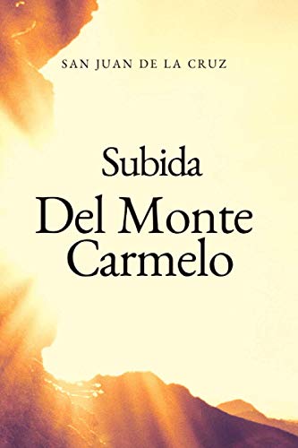 Subida Del Monte Carmelo: Camino al monte de la perfección von Independently Published