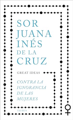 Contra la ignorancia de las mujeres (Serie Great Ideas) von TAURUS