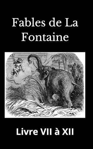 Fables de La Fontaine Livres VII à XII: Jean de la Fontaine von Independently published