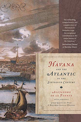 Havana and the Atlantic in the Sixteenth Century: Envisioning Cuba