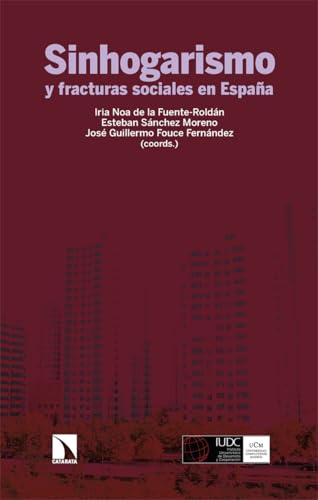 Sinhogarismo y fracturas sociales en España (Mayor, Band 1044) von Los Libros de la Catarata