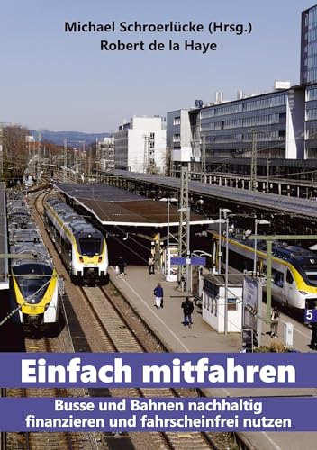Einfach mitfahren: Busse und Bahnen nachhaltig finanzieren und fahrscheinfrei nutzen von tredition