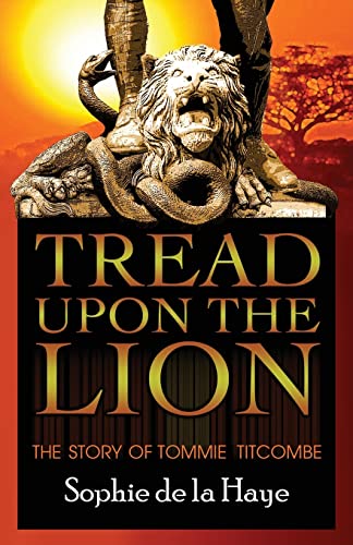 Tread Upon the Lion The Story of Tommie Titcombe